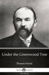 Okładka: Under the Greenwood Tree by Thomas Hardy (Illustrated)