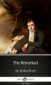 Okładka książki: The Betrothed by Sir Walter Scott (Illustrated)