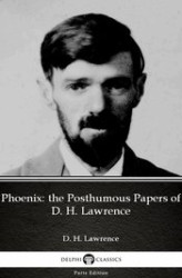 Okładka: Phoenix: the Posthumous Papers of D. H. Lawrence by D. H. Lawrence (Illustrated)