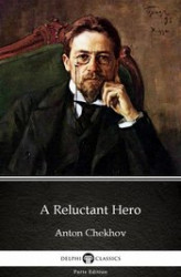 Okładka: A Reluctant Hero by Anton Chekhov (Illustrated)