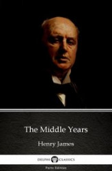 Okładka: The Middle Years by Henry James (Illustrated)