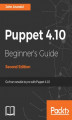 Okładka książki: Puppet 4.10 Beginner's Guide - Second Edition