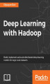 Okładka książki: Deep Learning with Hadoop