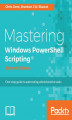 Okładka książki: Mastering Windows PowerShell Scripting - Second Edition