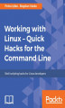 Okładka książki: Working with Linux  Quick Hacks for the Command Line