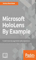Okładka książki: Microsoft HoloLens By Example