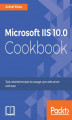 Okładka książki: Microsoft IIS 10.0 Cookbook