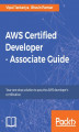 Okładka książki: AWS Certified Developer - Associate Guide