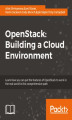 Okładka książki: OpenStack: Building a Cloud Environment. Building a Cloud Environment