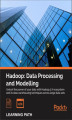 Okładka książki: Hadoop: Data Processing and Modelling. Data Processing and Modelling