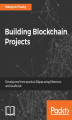 Okładka książki: Building Blockchain Projects