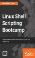 Okładka książki: Linux Shell Scripting Bootcamp