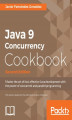 Okładka książki: Java 9 Concurrency Cookbook - Second Edition