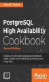 Okładka książki: PostgreSQL High Availability Cookbook - Second Edition