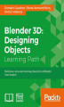 Okładka książki: Blender 3D: Designing Objects. Click here to enter text