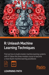 Okładka: R: Unleash Machine Learning Techniques. Smarter data analytics