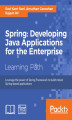 Okładka książki: Spring: Developing Java Applications for the Enterprise. Build robust applications and microservices with Spring Framework, Spring Boot, and Spring Cloud