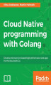 Okładka książki: Cloud Native programming with Golang