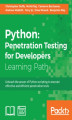 Okładka książki: Python: Penetration Testing for Developers. Execute effective tests to identify software vulnerabilities