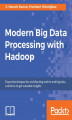 Okładka książki: Modern Big Data Processing with Hadoop