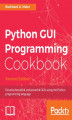 Okładka książki: Python GUI Programming Cookbook - Second Edition