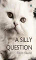 Okładka książki: A Silly Question