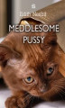 Okładka książki: Meddlesome Pussy