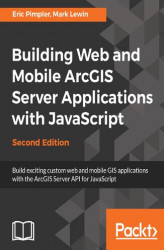 Okładka: Building Web and Mobile ArcGIS Server Applications with JavaScript - Second Edition
