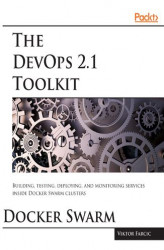 Okładka: The DevOps 2.1 Toolkit: Docker Swarm
