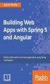 Okładka książki: Building Web Apps with Spring 5 and Angular