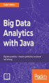 Okładka książki: Big Data Analytics with Java
