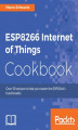 Okładka książki: ESP8266 Internet of Things Cookbook