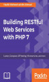 Okładka książki: Building RESTful Web Services with PHP 7