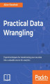 Okładka książki: Practical Data Wrangling