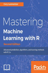 Okładka: Mastering Machine Learning with R - Second Edition