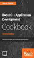 Okładka książki: Boost C++ Application Development Cookbook - Second Edition