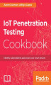 Okładka książki: IoT Penetration Testing Cookbook