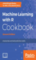 Okładka książki: Machine Learning with R Cookbook - Second Edition