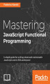 Okładka książki: Mastering JavaScript Functional Programming
