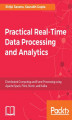 Okładka książki: Practical Real-time Data Processing and Analytics