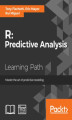 Okładka książki: R: Predictive Analysis. Master the art of predictive modeling