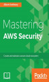 Okładka książki: Mastering AWS Security