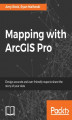 Okładka książki: Mapping with ArcGIS Pro