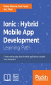 Okładka książki: Ionic: Hybrid Mobile App Development. Create cutting-edge, hybrid mobile applications using the Ionic framework