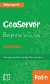 Okładka książki: GeoServer Beginner's Guide - Second Edition