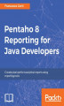 Okładka książki: Pentaho 8 Reporting for Java Developers