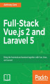 Okładka książki: Full-Stack Vue.js 2 and Laravel 5