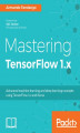 Okładka książki: Mastering TensorFlow 1.x