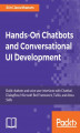 Okładka książki: Hands-On Chatbots and Conversational UI Development