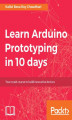 Okładka książki: Learn Arduino Prototyping in 10 days